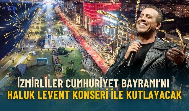İzmirliler Cumhuriyet Bayramı’nı Haluk Levent konseri ile kutlayacak