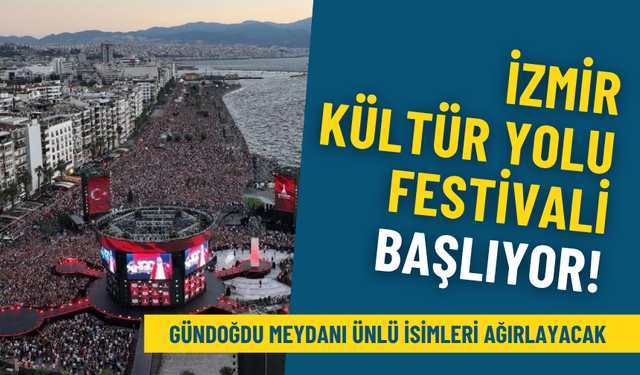 İzmir Kültür Yolu Festivali 2025: Gündoğdu Meydanı’nda ücretsiz konser heyecanına geri sayım başladı