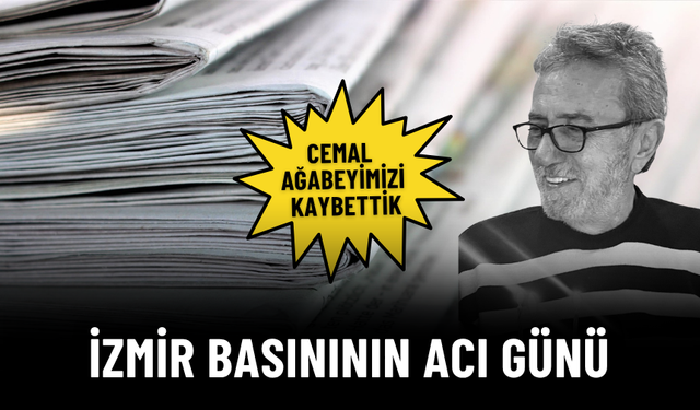 İzmir basınının acı günü: Cemal ağabeyimizi kaybettik