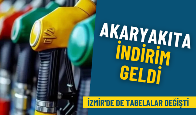 Akaryakıta indirim geldi: İzmir'de de tabelalar değişti