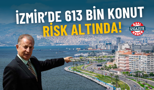 İzmir’de 613 bin konut risk altında: Her depremden sonra aynı şeyi konuşmamalıyız