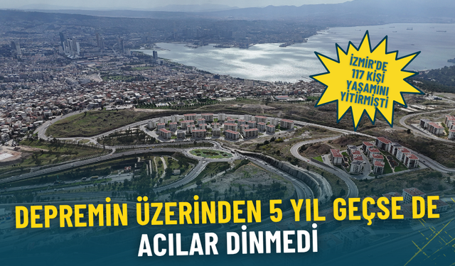 İzmir'de 117 kişinin yaşamını yitirmişti: Depremin üzerinden 5 yıl geçse de acılar dinmedi
