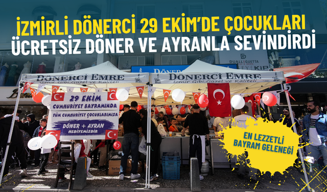En lezzetli bayram geleneği: İzmirli dönerci 29 Ekim’de çocukları ücretsiz döner ve ayranla sevindirdi