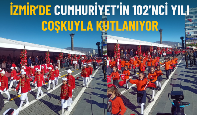 İzmir’de Cumhuriyet’in 102’nci yılı coşkuyla kutlanıyor