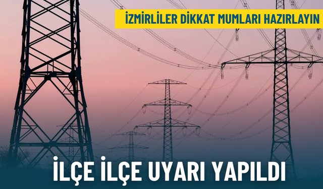 Gediz Elektrik'ten kritik duyurdu: 4 Aralık Perşembe İzmir'de elektrik kesintisi yaşanacak yerler