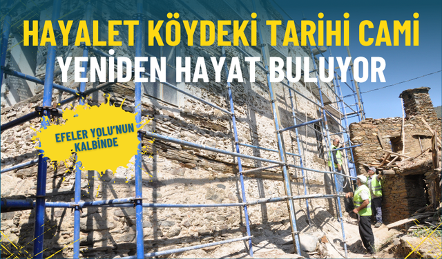 Efeler Yolu’nun kalbinde: İzmir’in hayalet köyündeki tarihi cami yeniden hayat buluyor