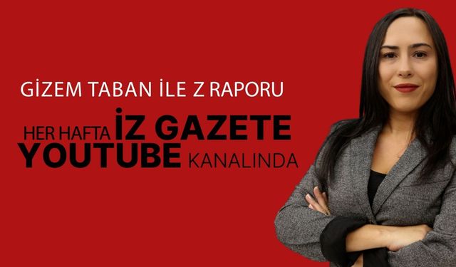 Z Raporu geri dönüyor: Çok yakında İz Gazete Youtube kanalında