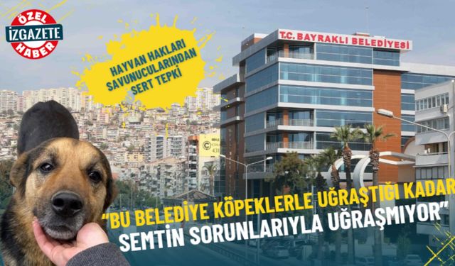 İzmir’de sesler yükseldi: Bu belediye köpeklerle uğraştığı kadar semtin sorunlarıyla uğraşmıyor