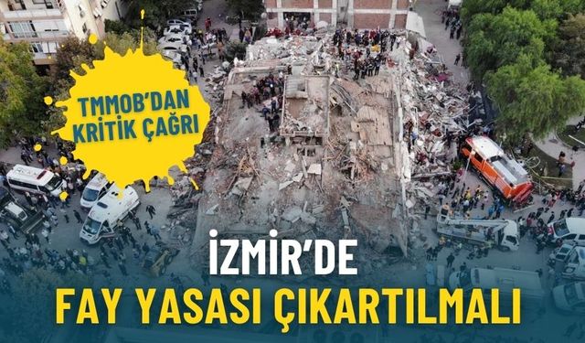 TMMOB’dan kritik çağrı: İzmir’de fay yasası çıkartılmalı