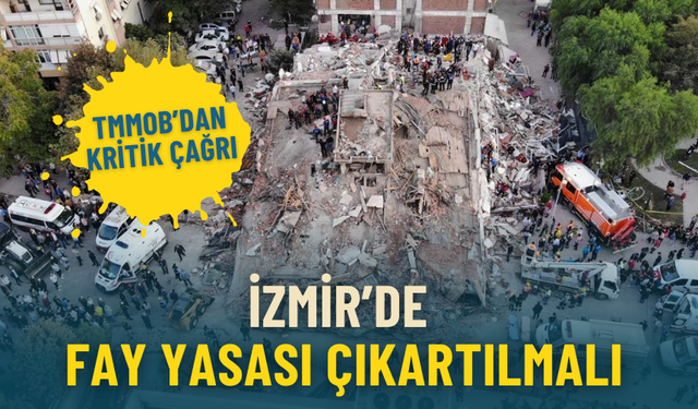 TMMOB’dan kritik çağrı: İzmir’de fay yasası çıkartılmalı