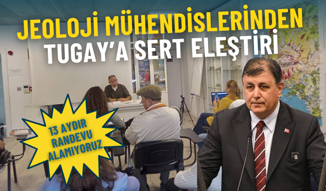 Jeoloji mühendislerinden Tugay’a sert eleştiri: 13 aydır randevu alamıyoruz