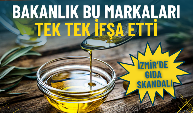 İzmir’de sahte yağ alarmı: Bakanlık o markaları tek tek ifşa etti