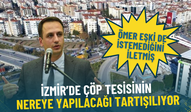 İzmir’de çöp tesisi tartışmasına Naldöken’den sert tepki: Israr ederlerse miting yapacağız