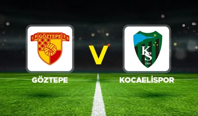 Göztepe – Kocaelispor maçı ne zaman, saat kaçta ve hangi kanalda? Süper Lig’in 13. haftasında ilk 11’ler