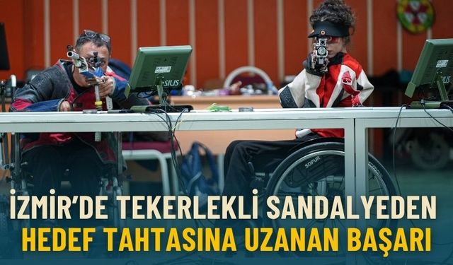 İzmir’de tekerlekli sandalyeden hedef tahtasına uzanan başarı