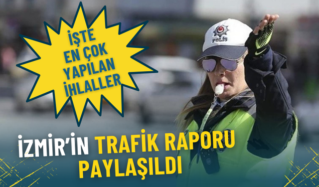 İzmir'de trafik sinyal veriyor: İşte en çok yapılan ihlaller