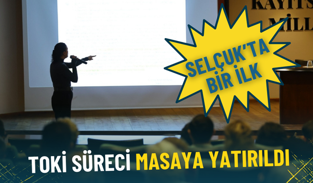 Efes Selçuk’ta bir ilk: TOKİ süreci masaya yatırıldı