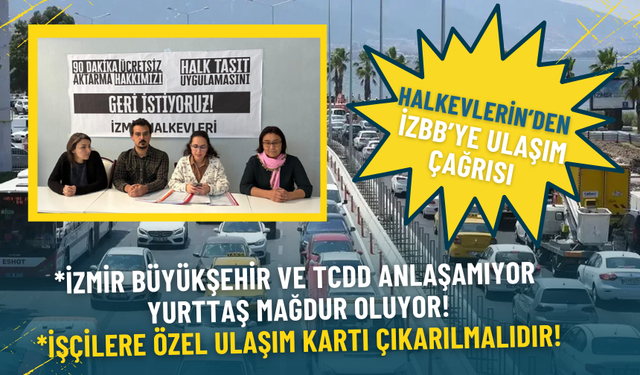 Halkevlerin’den İzBB’ye ulaşım çağrısı: Talepleri tek tek sıraladılar