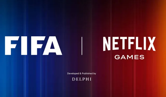 Şaşırtan işbirliği: FIFA’nın yeni futbol oyunu Netflix’te!