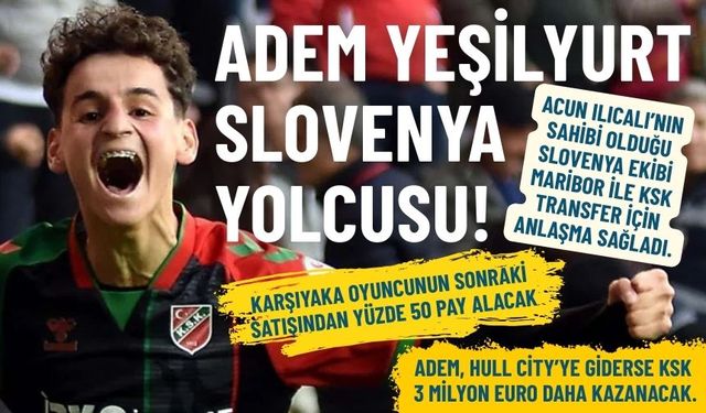 Acun Ilıcalı devrede: Karşıyaka’da Adem Yeşilyurt Slovenya yolcusu!