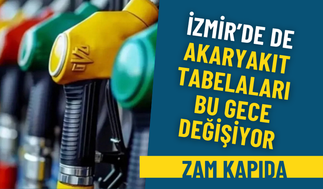 İzmir’de akaryakıt tabelaları bu gece değişiyor: Zam kapıda