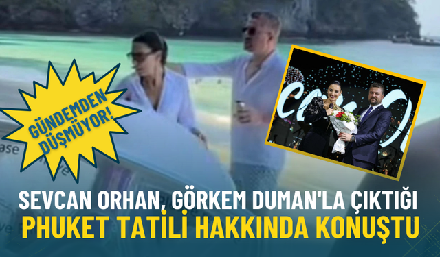 Phuket tatili gündemden düşmüyor: Sevcan Orhan’dan yeni açıklama