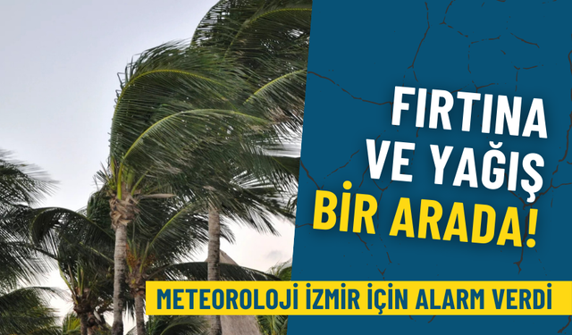 Meteoroloji bugün İzmir için alarm verdi: Hava sertleşiyor, fırtına ve yağış bir arada