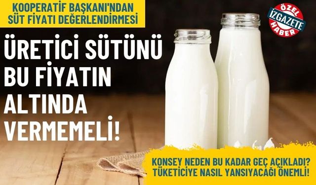 Kooperatif Başkanı'ndan süt fiyatı değerlendirmesi: Üretici sütünü bu fiyatın altında vermemeli!