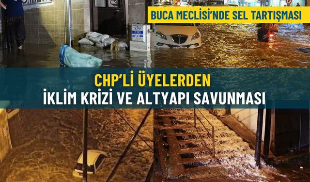 Buca Meclisi’nde sel tartışması: CHP’li üyelerden iklim krizi ve altyapı savunması