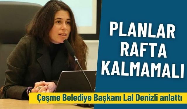 Çeşme’de afet seferberliği: Lal Denizli anlattı