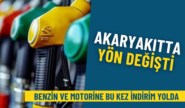 Akaryakıtta yön değişti: Benzin ve motorine bu kez indirim yolda