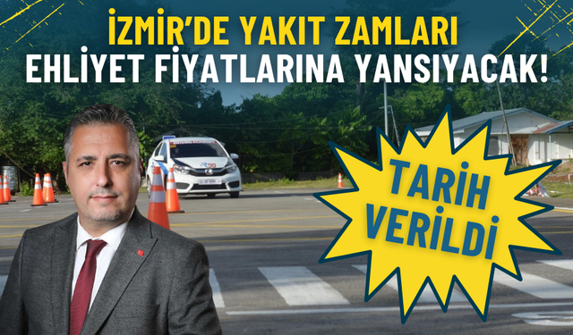 İzmir’de akaryakıt zamları ehliyet fiyatlarına yansıyacak: Tarih verildi