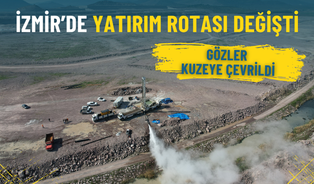 İzmir’de yatırım rotası değişti: Gözler kuzeye çevrildi