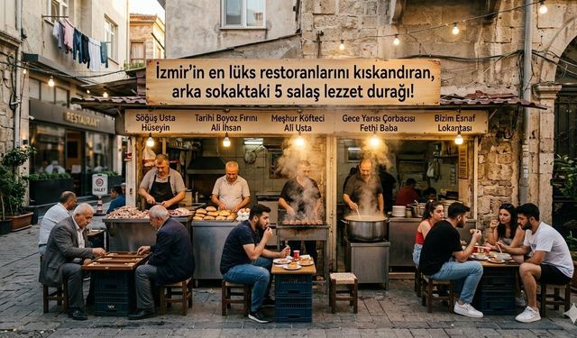 İzmir’in en lüks restoranlarını kıskandıran, arka sokaktaki 5 salaş lezzet durağı!