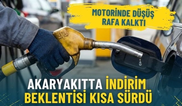 Akaryakıtta indirim beklentisi kısa sürdü: Motorinde düşüş rafa kalktı
