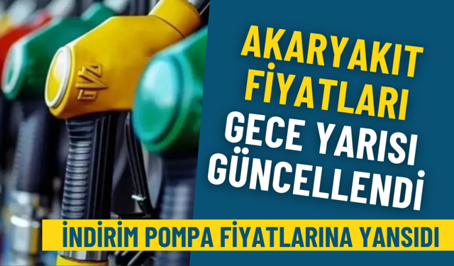 Akaryakıt fiyatları gece yarısı güncellendi: İndirim pompa fiyatlarına yansıdı
