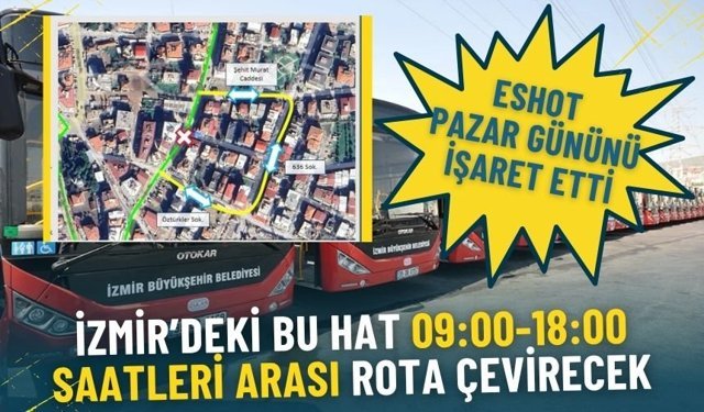 ESHOT pazar gününü işaret etti: İzmir’deki bu hat 09:00-18:00 saatleri arası rota çevirecek
