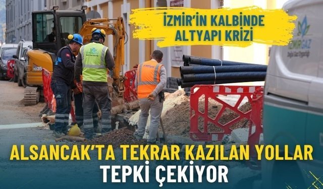 İzmir’in kalbinde altyapı krizi: Alsancak’ta tekrar kazılan yollar tepki çekiyor