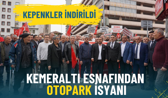 İzmir'de Kemeraltı esnafı Çankaya'daki katlı otoparkın kapatılmasını protesto etti: Kepenkler indirildi
