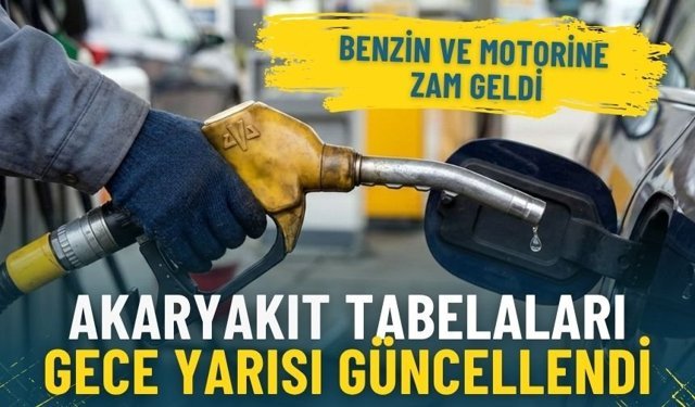 Akaryakıt tabelaları gece yarısı güncellendi: Benzin ve motorine zam geldi