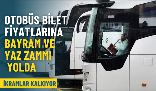 Otobüslerde ikramlar kalkıyor: Bilet fiyatlarına da bayram ve yaz zammı yolda...