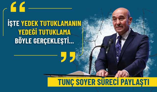 MASAK temiz dese de 3. kez tutuklandı… Tunç Soyer paylaştı: İşte yedek tutuklamanın yedeği tutuklama böyle gerçekleşti