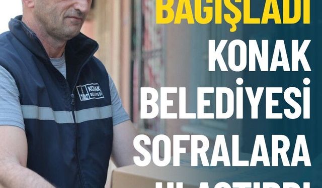 Konak’ta çifte bayram: Yurttaş bağışladı, Belediye sofralara ulaştırdı!