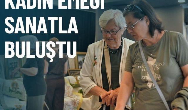 Bornova’da kadın emeği sanatla buluştu
