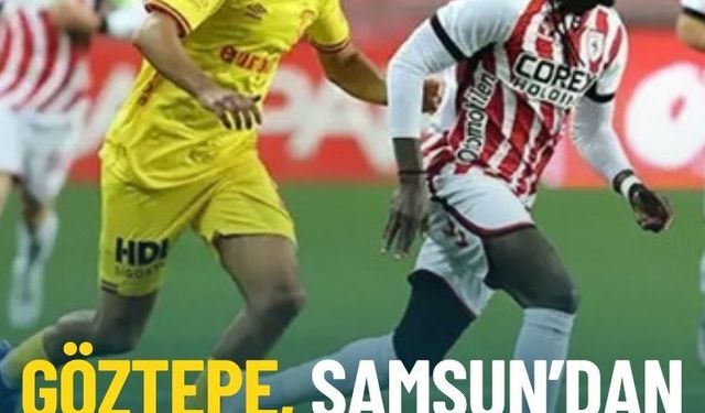 Göztepe, Samsun’dan eli boş döndü!