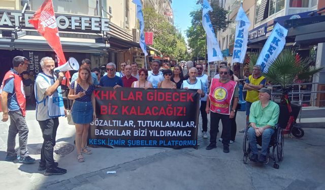 KESK İzmir'den gözaltı tepkisi: OHAL kağıt üzerinde bitti, uygulamada sürüyor