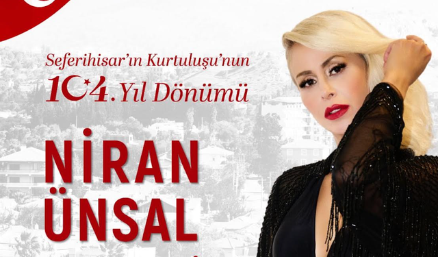 Seferihisar’ın kurtuluş coşkusu Niran Ünsal konseriyle taçlanacak