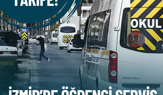 İzmir’de öğrenci servis ücretleri cep yakacak: İşte yeni tarife!