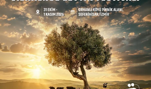 Seferihisar’da 3. Erkence Zeytin Festivali heyecanı!