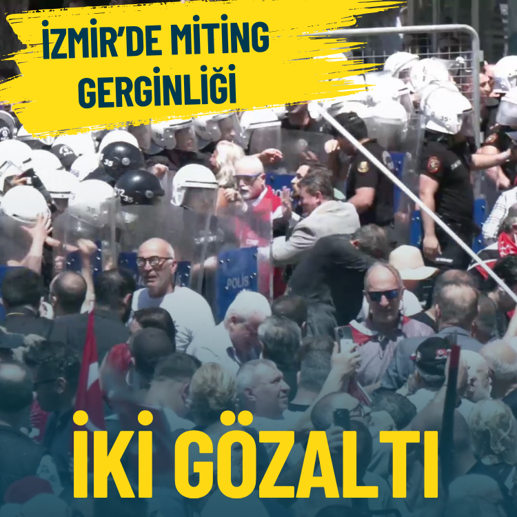 İzmir’de miting gerginliği: 2 kişi gözaltına alındı
